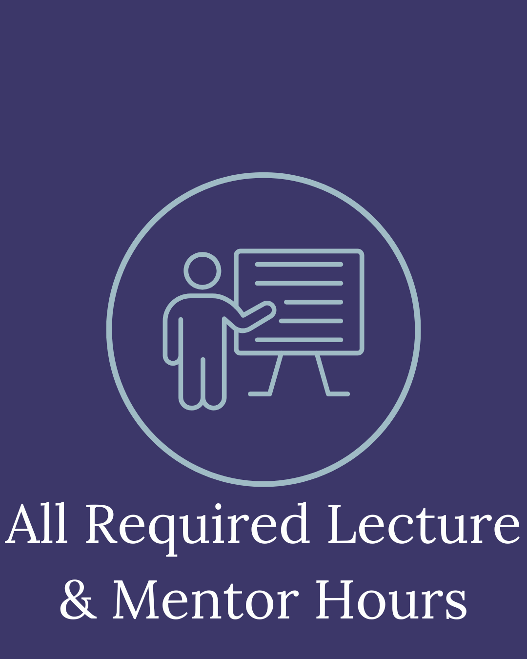 An illustration of a person giving a lecture or presentation using a pointer at a chalkboard, with the text "All Required Lecture & Mentor Hours" below.
