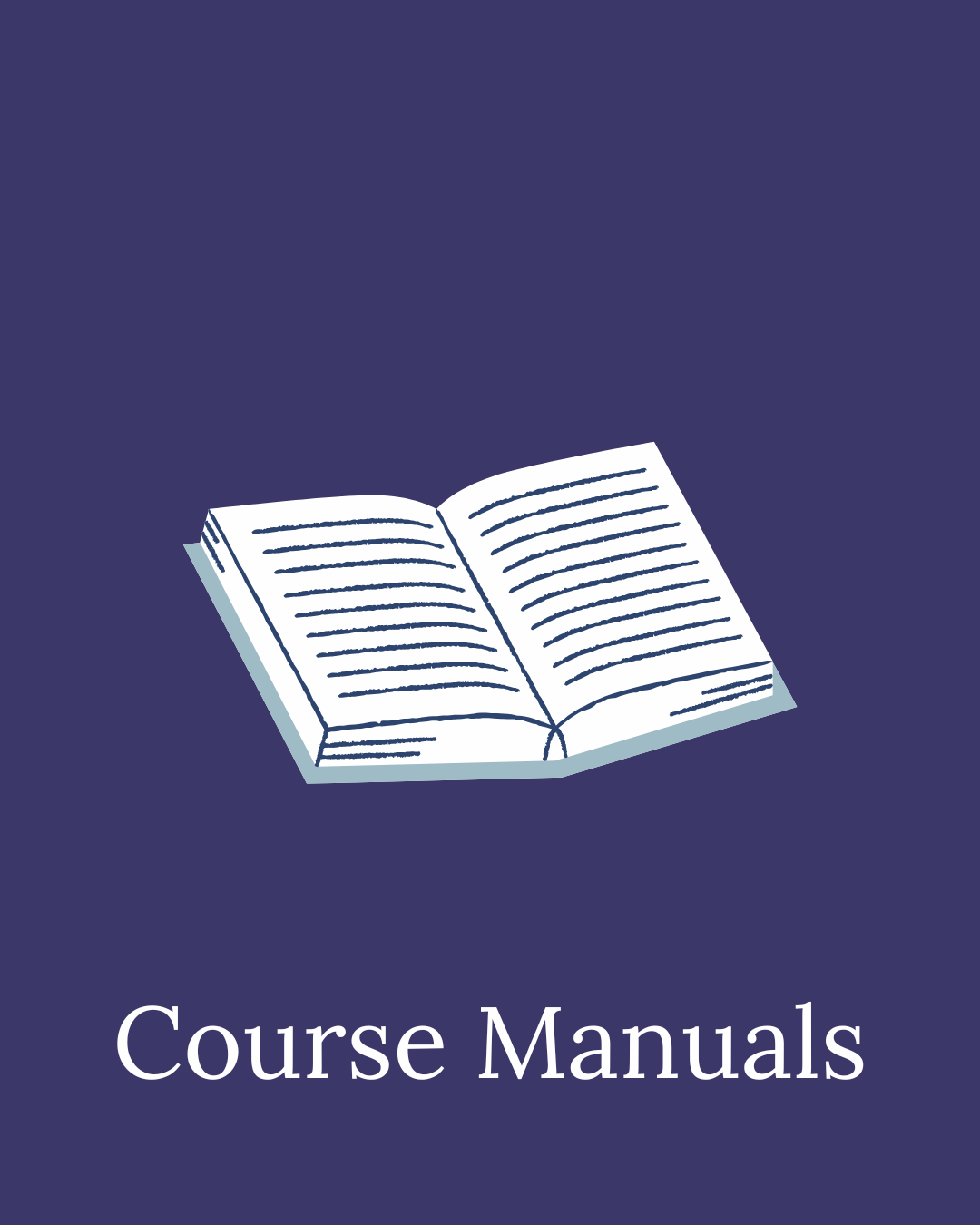 Illustration of an open book with lines of text on a plain dark blue background, labeled 'Course Manuals'.