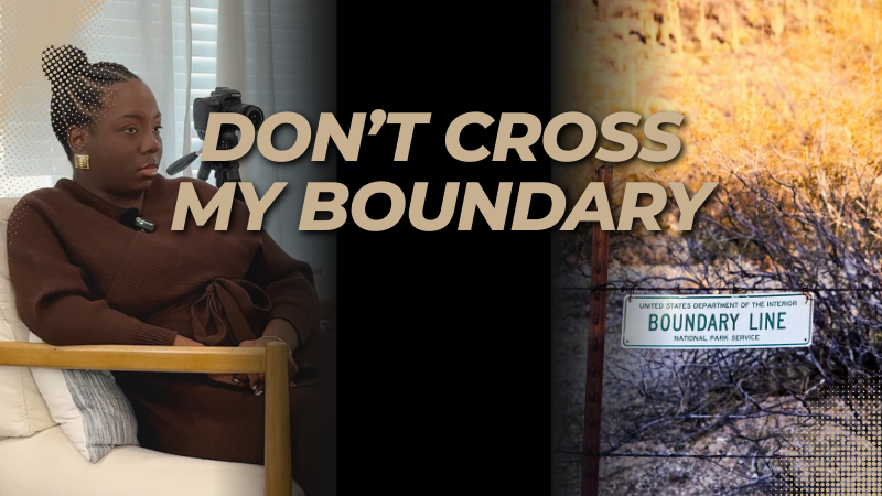 Boundaries: Growing Up With None, Why We're Called To Have Them & How To Start
