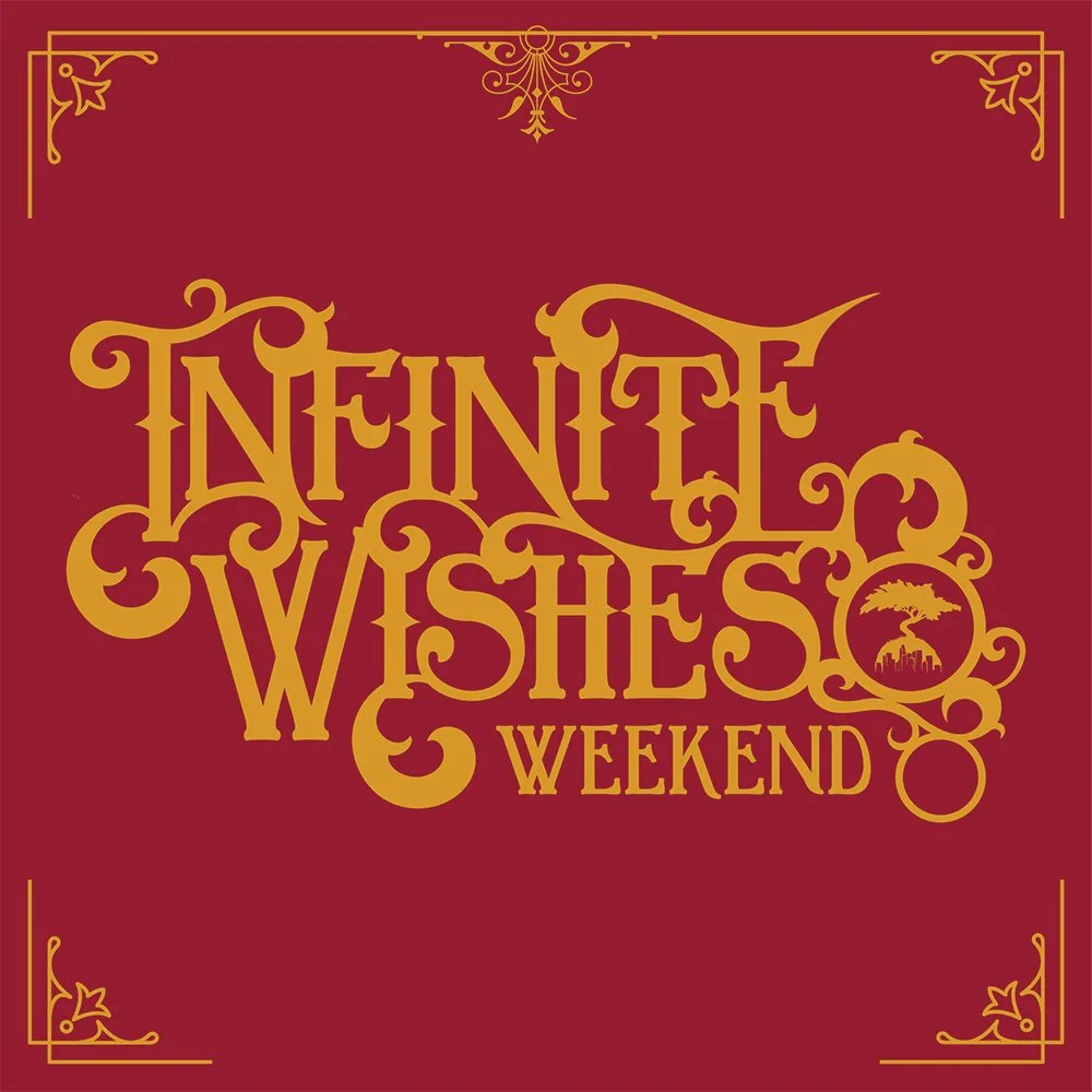INFINITE WISHES WEEKEND