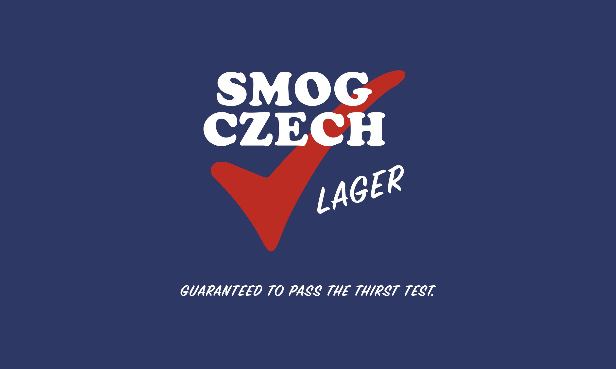 A promotional graphic for Smog Czech Lager with a dark blue background, white and red text, a large red checkmark, and the slogan 'Guaranteed to pass the thirst test' at the bottom.