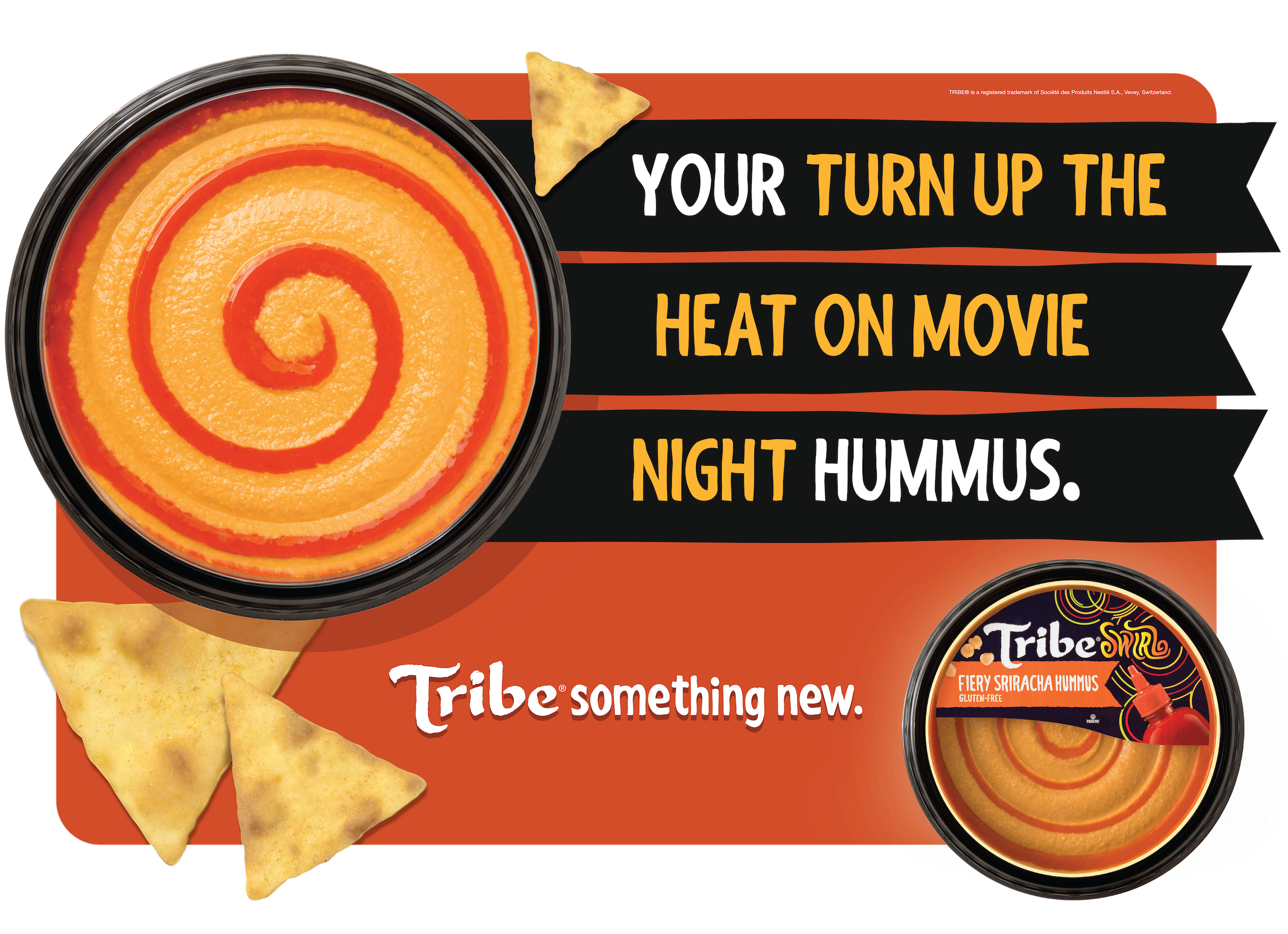 A promotional advertisement for Tribe Hummus featuring a bowl of hummus with a red swirl design, two triangular pita chips, and a small container of Tribe Fiery Sriracha Hummus. The background has black and orange elements with a slogan in bold letters: "Your turn up the heat on movie night hummus." The Tribe logo and product description are visible.