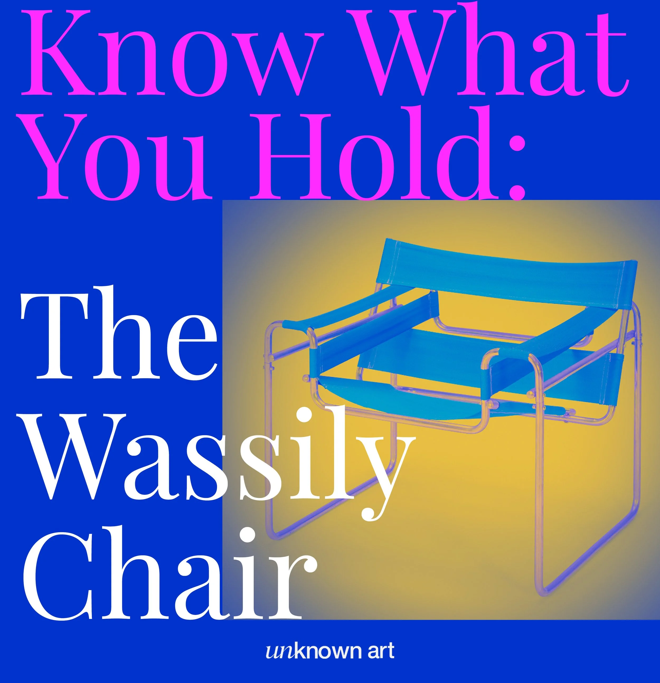 Know What You Hold: The Wassily Chair