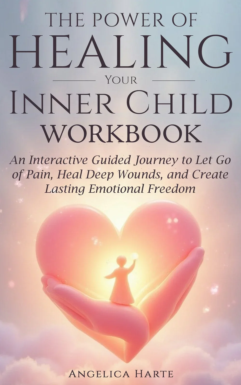 The Power of Healing Your Inner Child Workbook
