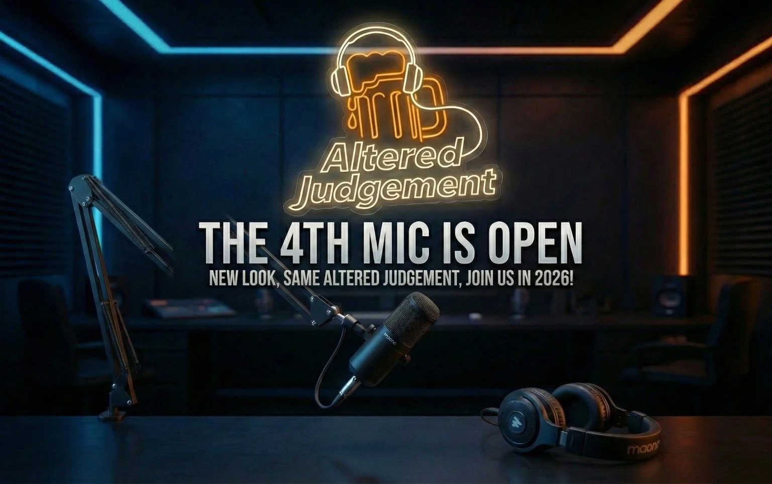 A podcast studio setup featuring a microphone on a stand, a pair of headphones on a table, and a neon sign that reads 'Altered Judgement' with a graphic of a beer mug and headphones. The background has dark walls with blue and orange accent lighting, and text announcing the opening of the 4th microphone for the show in 2026.