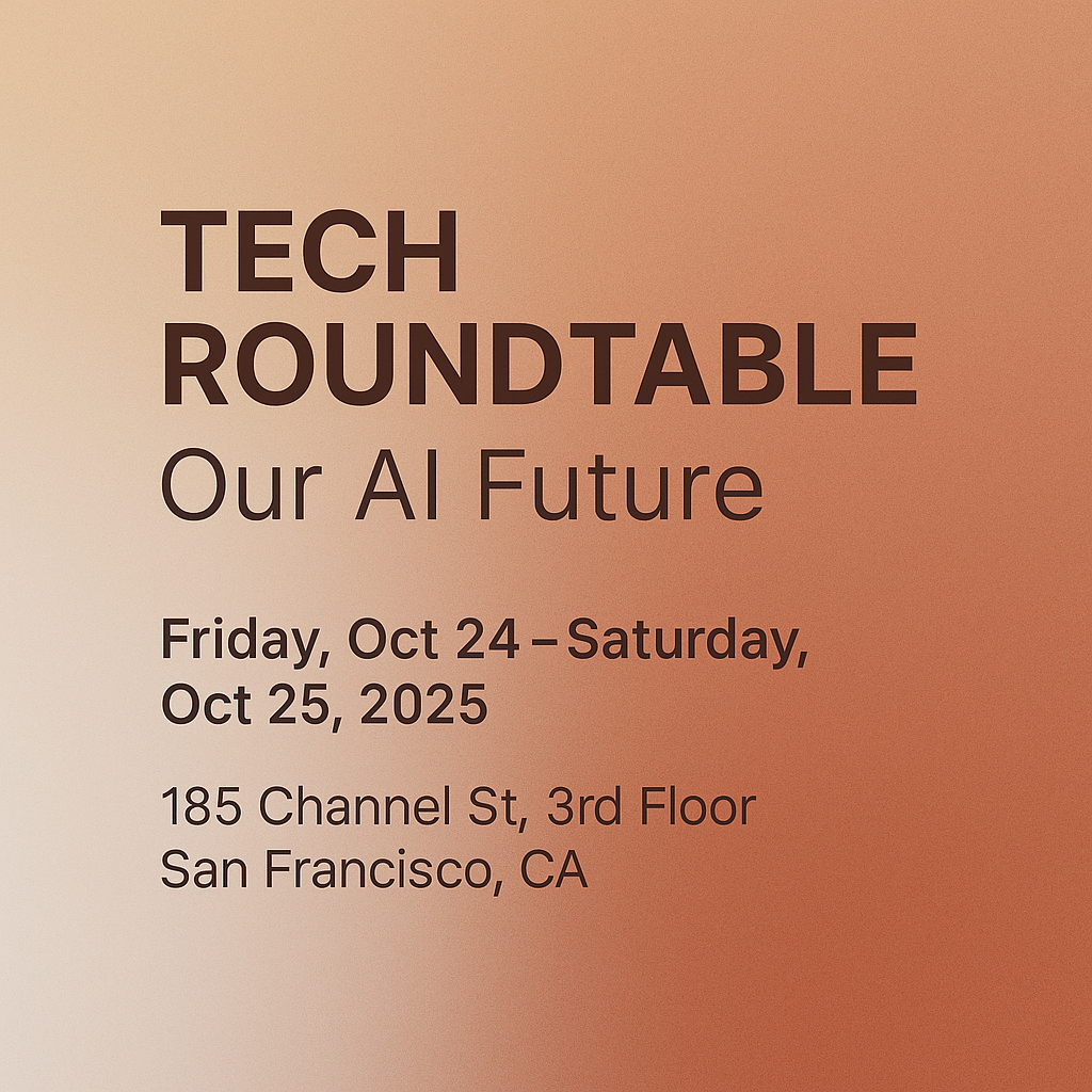 Tech Roundtable: Our AI Future - San Francisco, CA