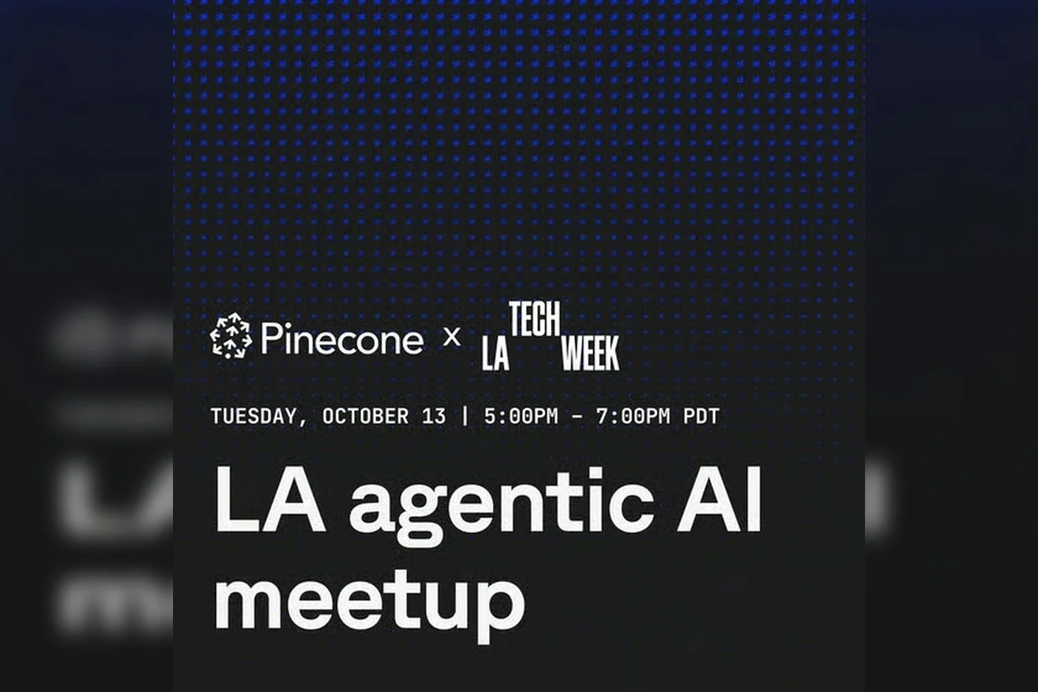 LA Agentic AI Meetup hosted by Pinecone: LA Tech Week Edition 
