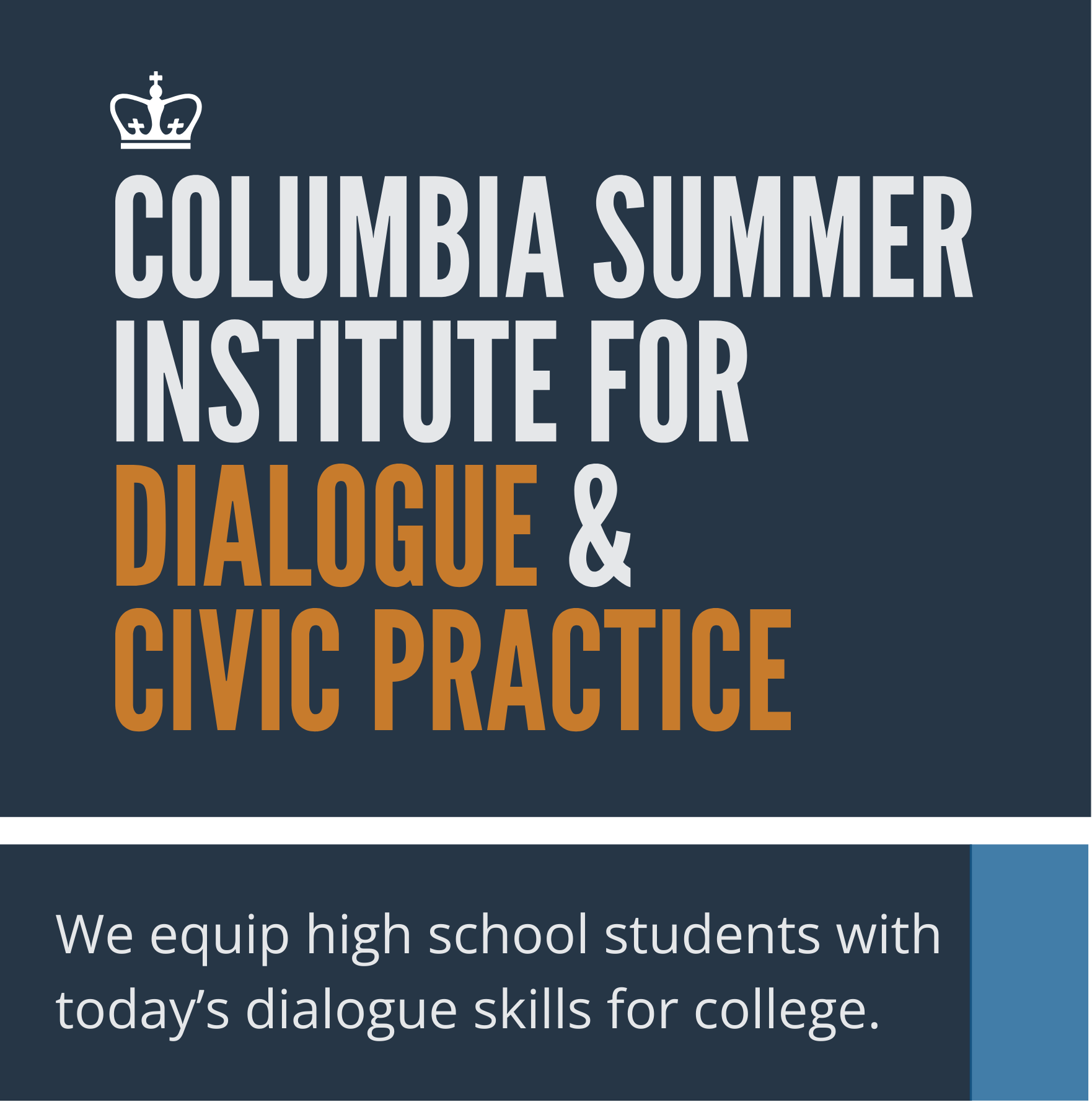 Text-based promotional graphic for Columbia Summer Institute for Dialogue & Civic Practice, with a quote: 'We equip high school students with today's dialogue skills for college.'