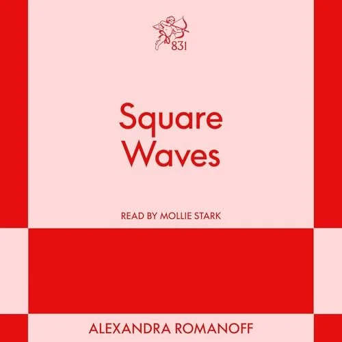 Book cover of "Square Waves" by Alexandra Romanoff, read by Mollie Stark, featuring a pink and red color scheme.