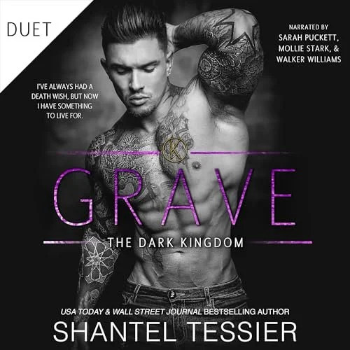 Black and white book cover for 'Grave: The Dark Kingdom' by Shantel Tessier, narrated by Sarah Puckett, Mollie Stark, and Walker Williams. Features a shirtless man with tattoos and a serious expression, looking down with his hand behind his head.