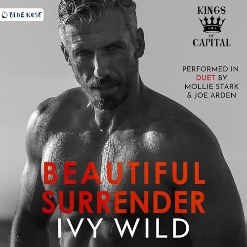 Black and white promotional image of a muscular man with wet hair, looking at the camera with a serious expression. Text elements include titles and credits for Ivy Wild's song "Beautiful Surrender," performed by Mollie Stark and Joe Arden, from King
