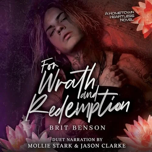 Book cover for 'For Wrath Land Redemption' by Brit Benson, featuring a young woman with long dark hair and tattoos, surrounded by pink lotus flowers.