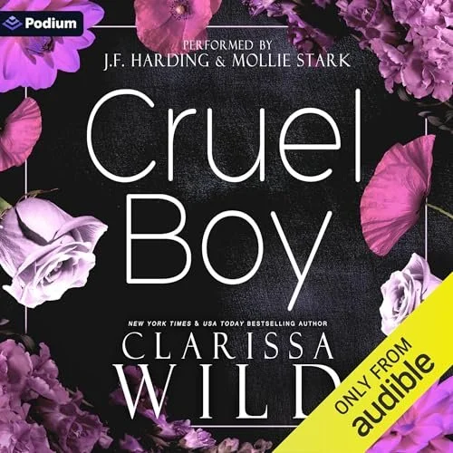 Book cover for 'Cruel Boy' by Clarissa Wild, performed by J.F. Harding and Mollie Stark, with purple flowers and a yellow banner indicating 'Only from Audible.'