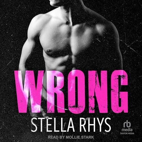 Cover of the audiobook 'Wrong' by Stella Rhys featuring a black and white photo of a shirtless man with visible muscular torso, with the title 'WRONG' in large pink letters.