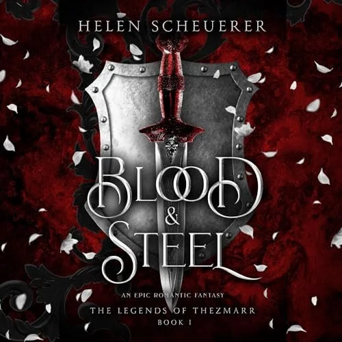Book cover for 'Blood & Steel' by Helen Scheuerer, featuring a sword stabbed into a shield with white petals and a dark red textured background.