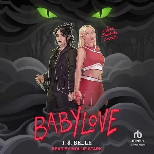 Cover art for the book Babylove by I. S. Belle, narrated by Mollie Stark, showing two women standing back to back in a dark, foggy forest with glowing green eyes above them, and a demonic hand reaching up from the fog.