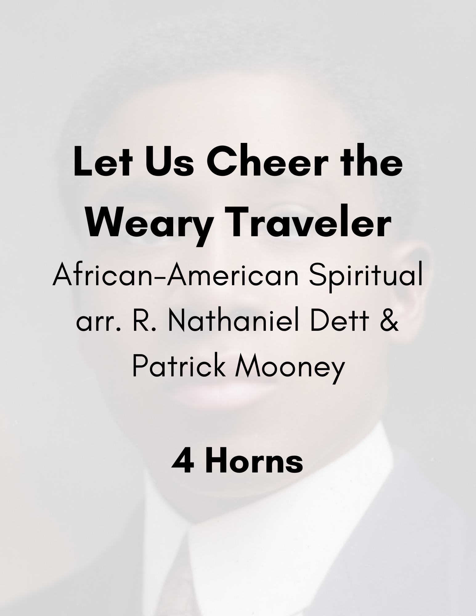 African-American Spiritual, arr. Dett & Mooney - Let Us Cheer the Weary Traveler (Poster).png