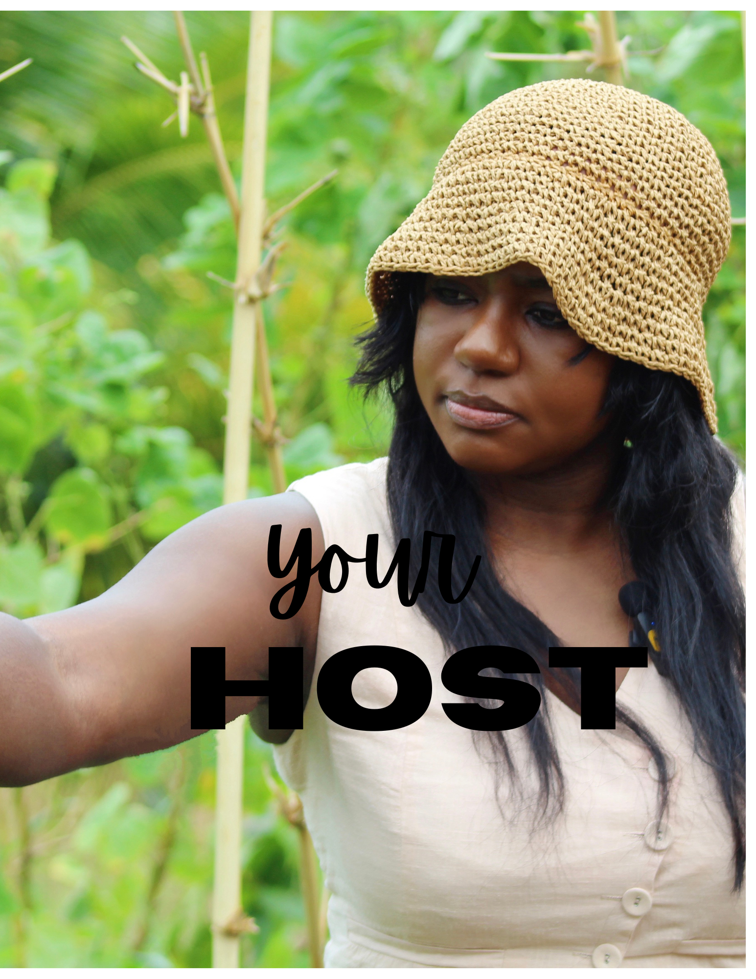 A woman wearing a tan wide-brimmed hat and a beige sleeveless top taking a selfie outdoors in a green, leafy environment with the text 'your HOST' overlaid.