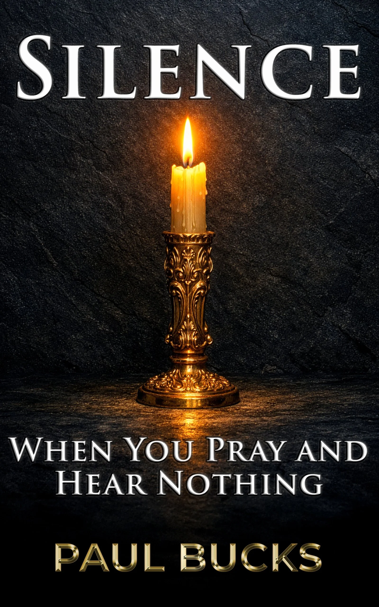 Book cover for Silence by Paul Bucks featuring golden candle with glowing flame against dark stone background, Christian book about unanswered prayer, waiting on God, and finding faith when God feels silent
