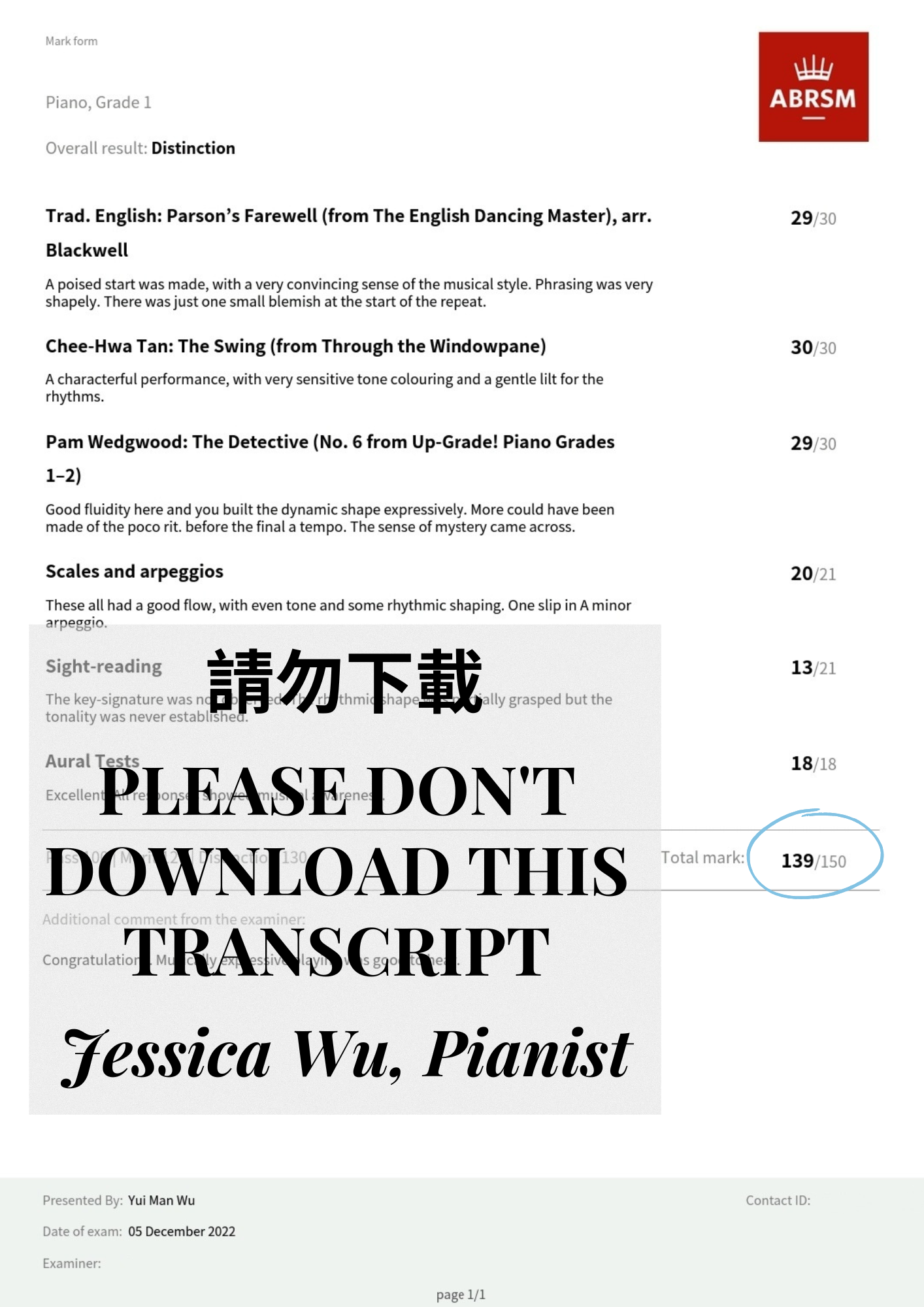 It was the first time this student took part in piano exam. This student successfully achieved Distinction at ABRSM Grade 1 Exam at a high mark (139/150).