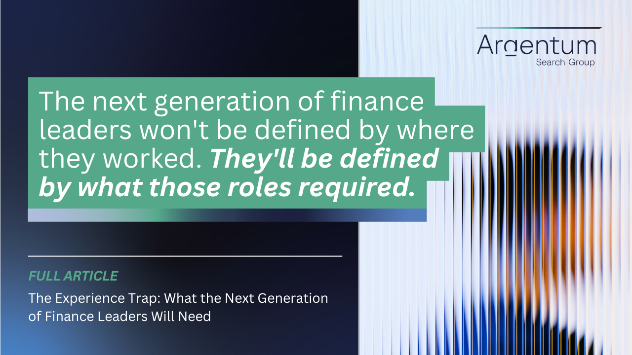 The Experience Trap: What the Next Generation of Finance Leaders Will Need