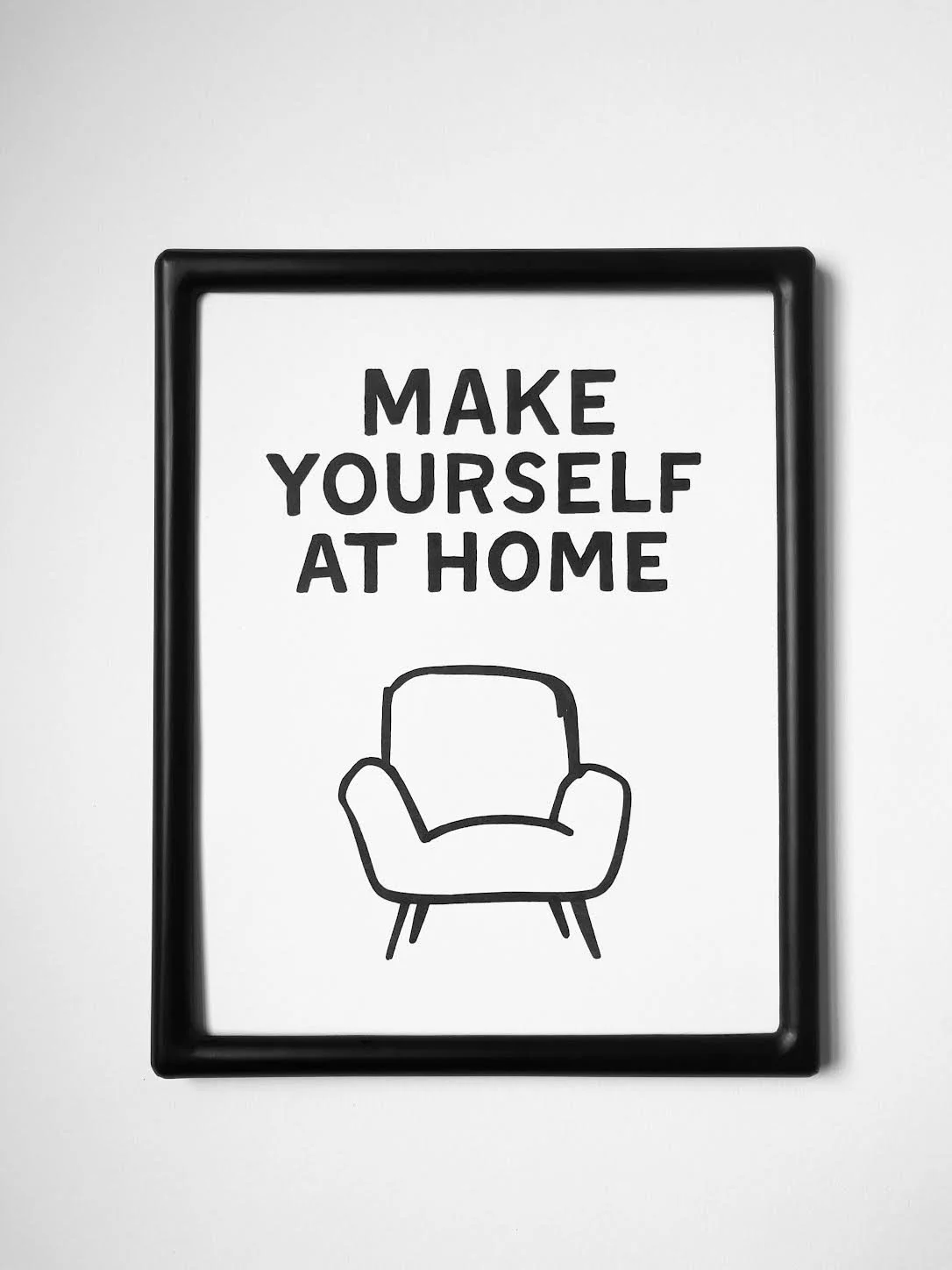 MAKE YOURSELF AT HOME 11 x 14
