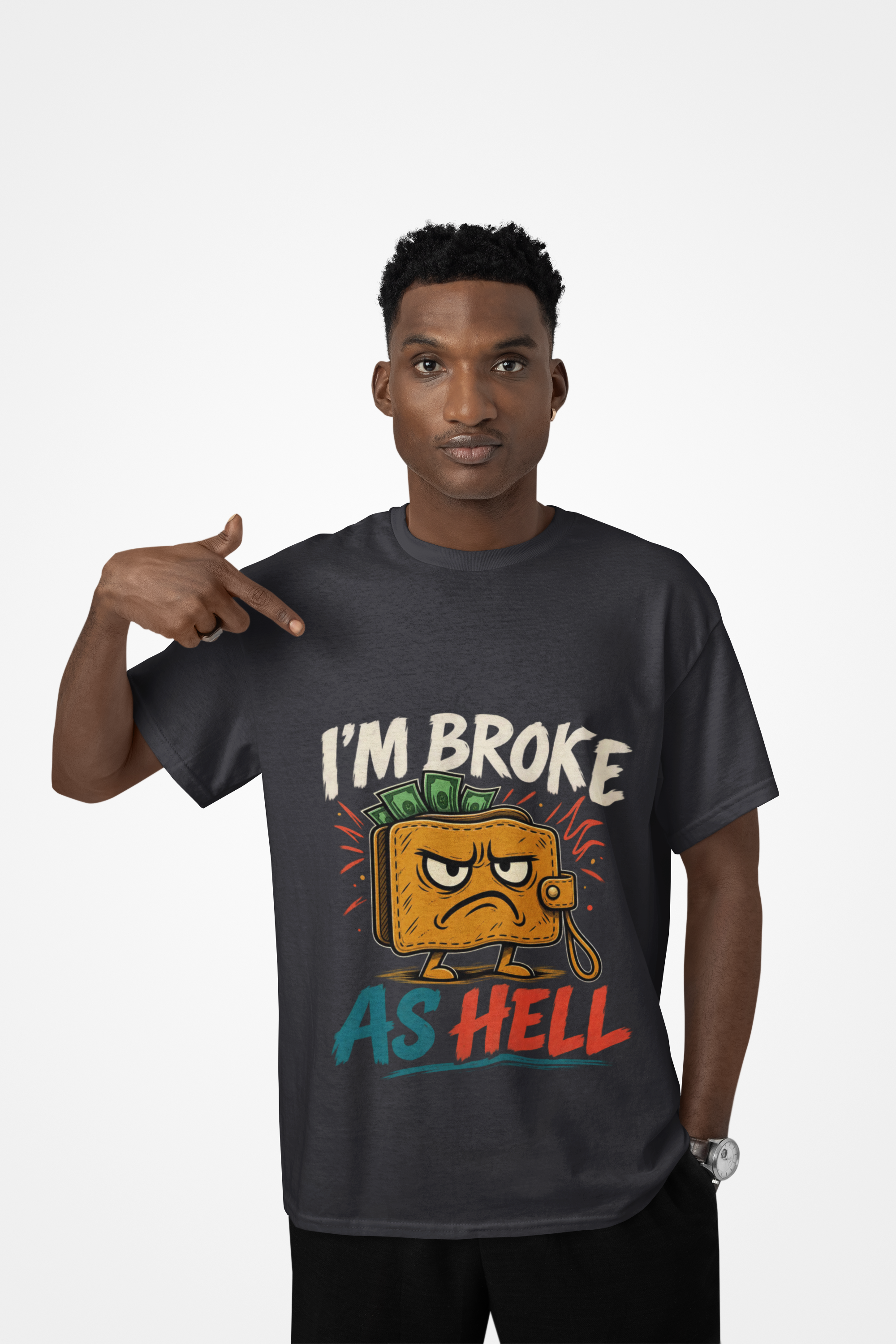 I’m Broke as Hell Shirt – Funny Wallet Graphic Tee