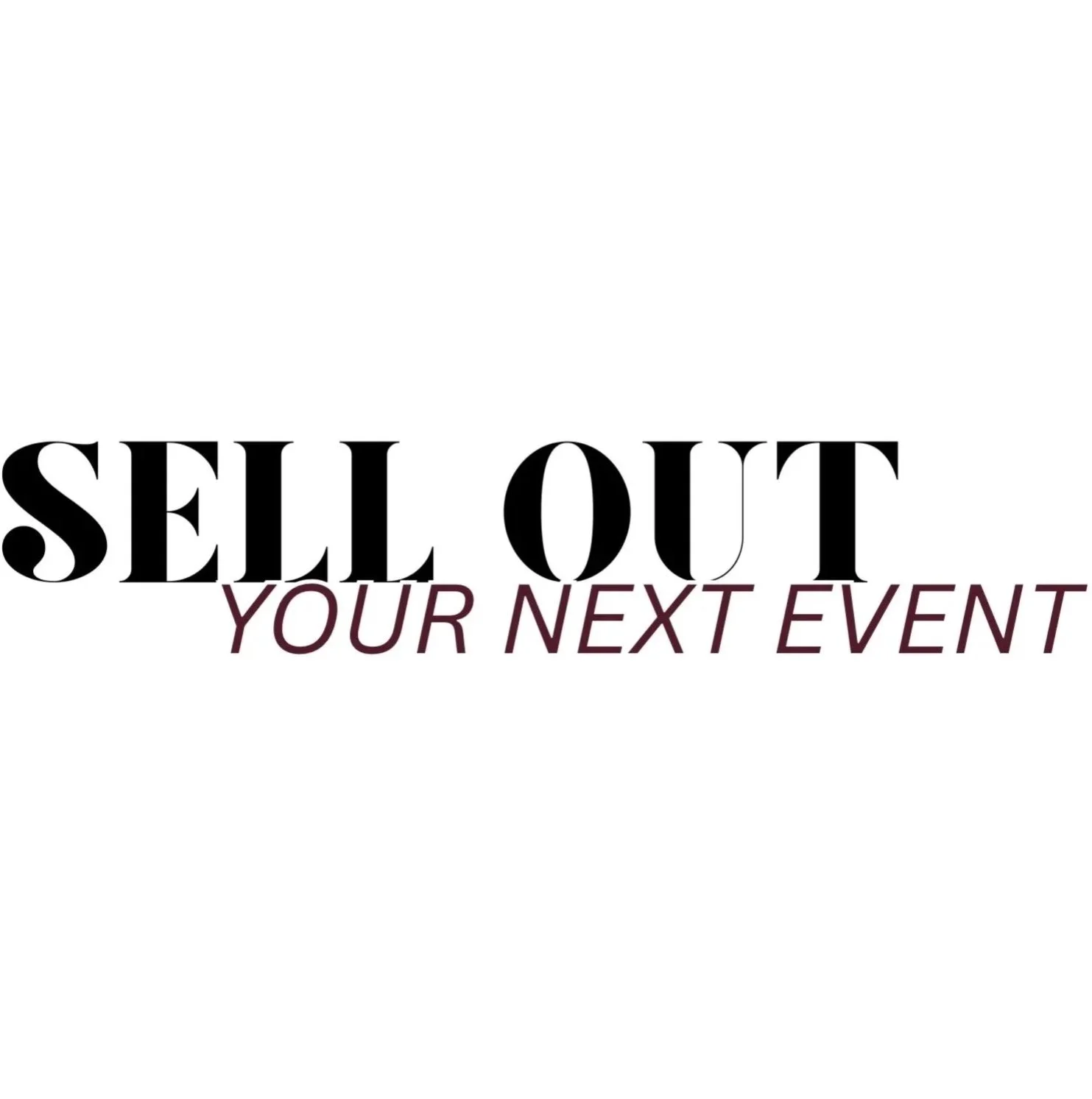 Text advertisement that says "SELL OUT YOUR NEXT EVENT" in large black letters with "YOUR NEXT EVENT" in smaller purple text underneath.