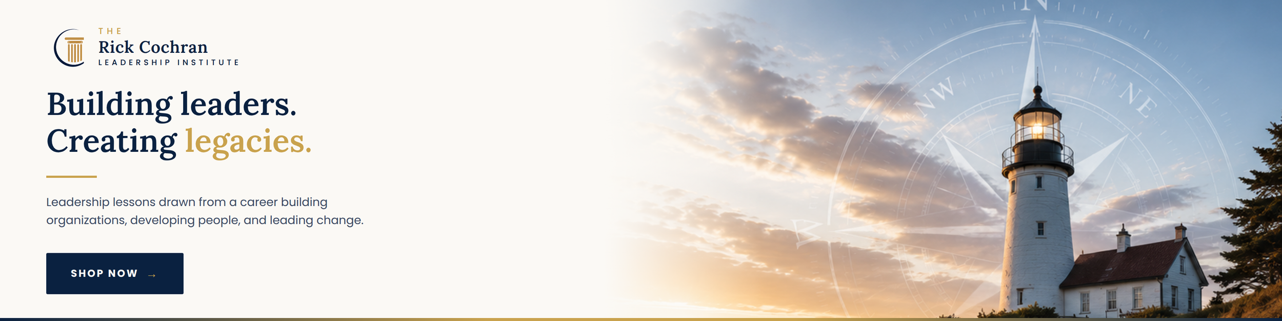 Website homepage with a lighthouse, sunset sky, and a compass overlay, promoting leadership and legacy development by the Rick Cochran Leadership Institute.