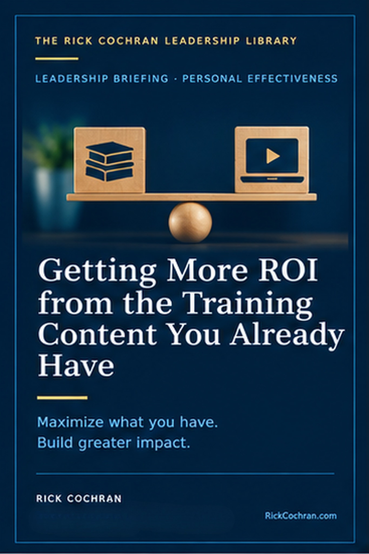 Getting More ROI from the Training Content You Already Have Leadership Briefing