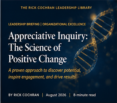 Appreciative Inquiry: The Science of  Positive Change Leadership Briefing