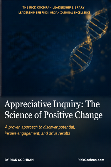 Appreciative Inquiry: The Science of  Positive Change Leadership Briefing