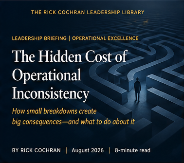 The Hidden Cost of Operational Inconsistency Leadership Briefing