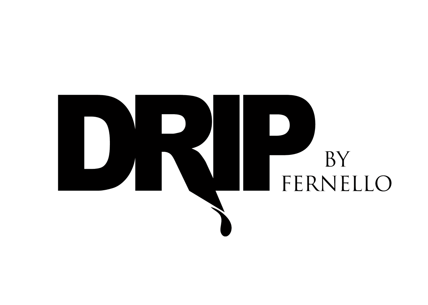 DRIP BY FERNELLO