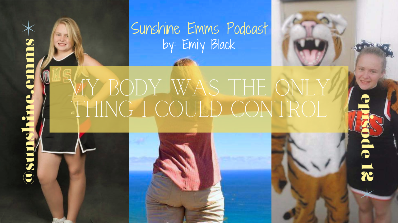 My Body Was the Only Thing I Could Control