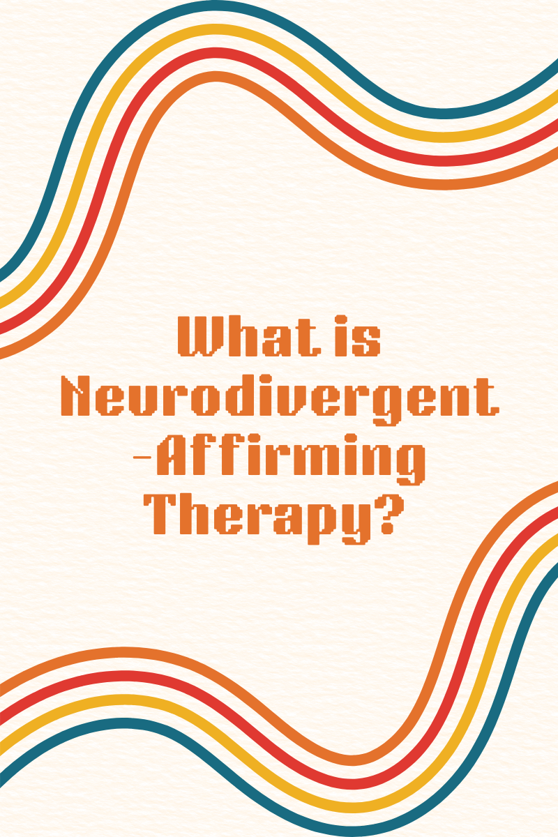 What is Neurodiversity-Affirming Therapy? 