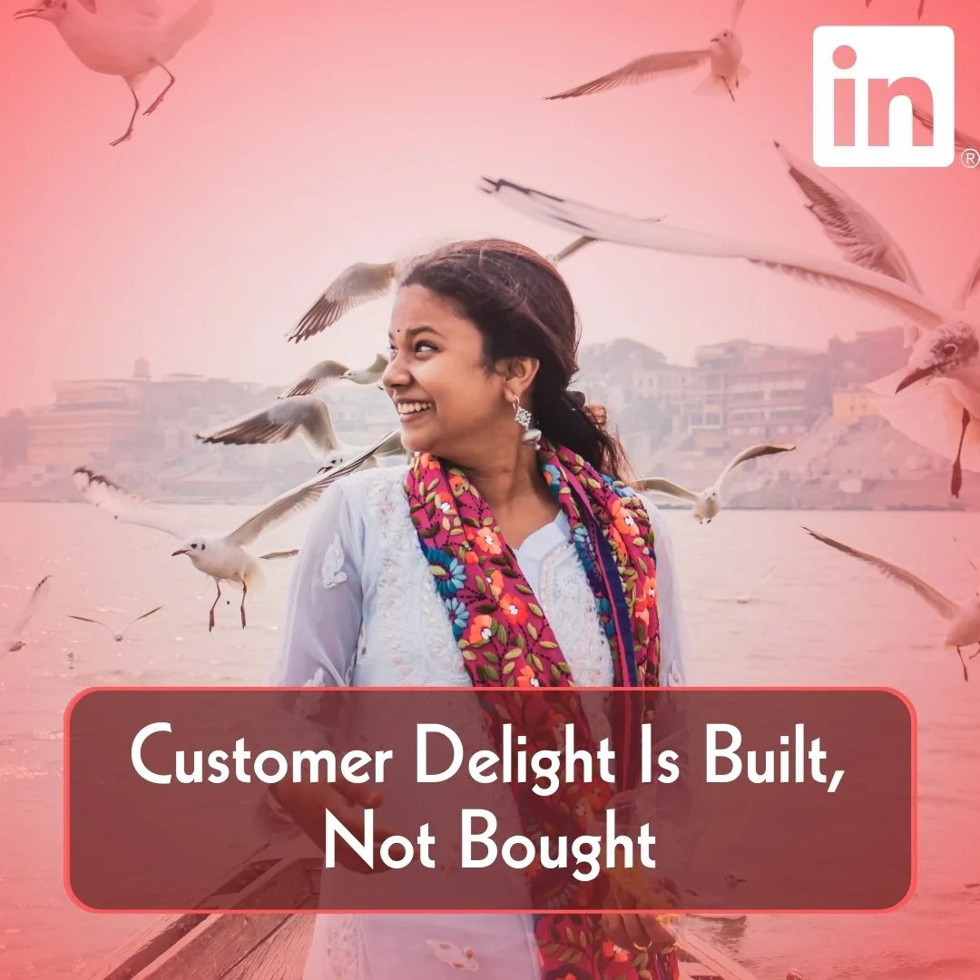 Customer Delight Is Built, Not Bought
