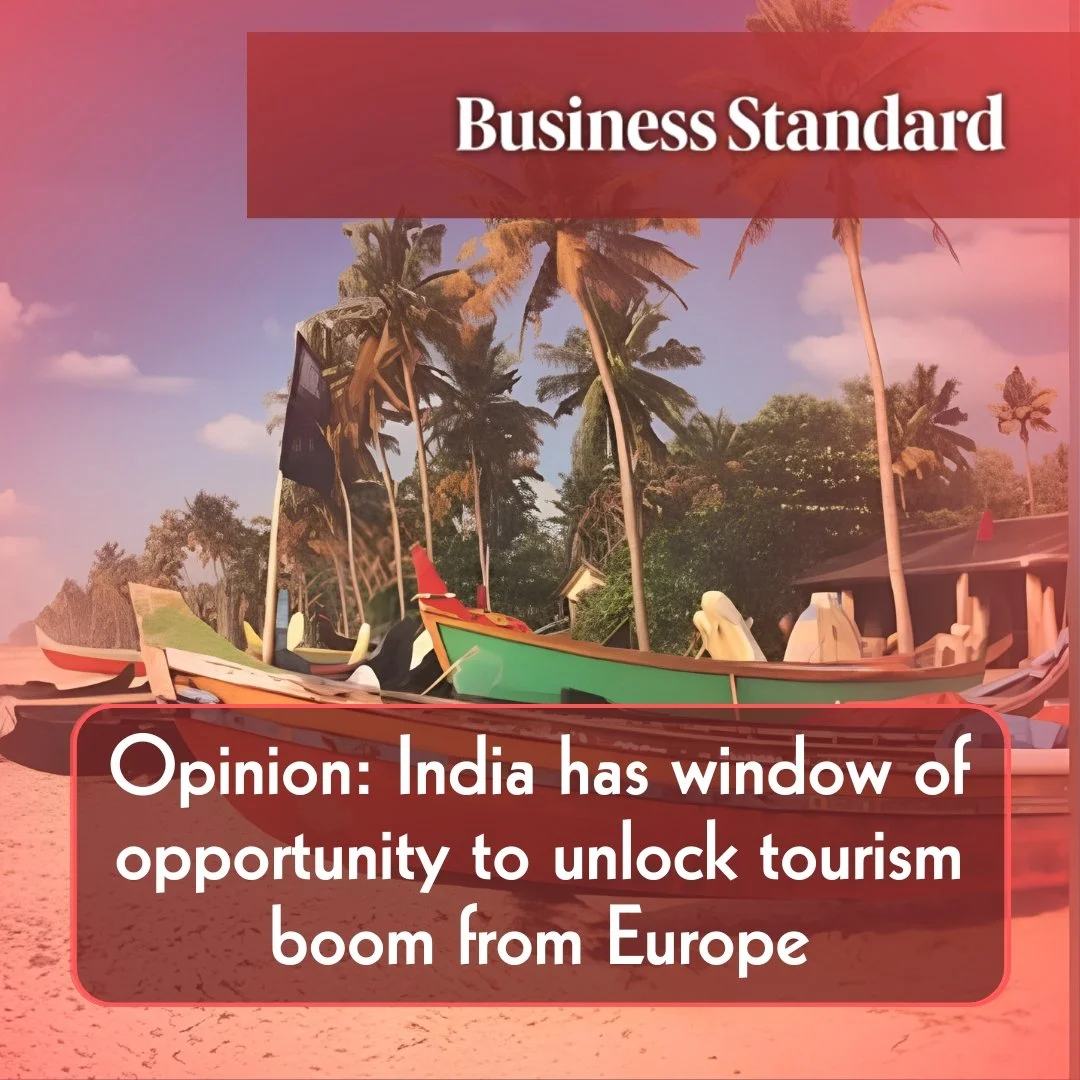 Opinion: India has window of opportunity to unlock tourism boom from Europe