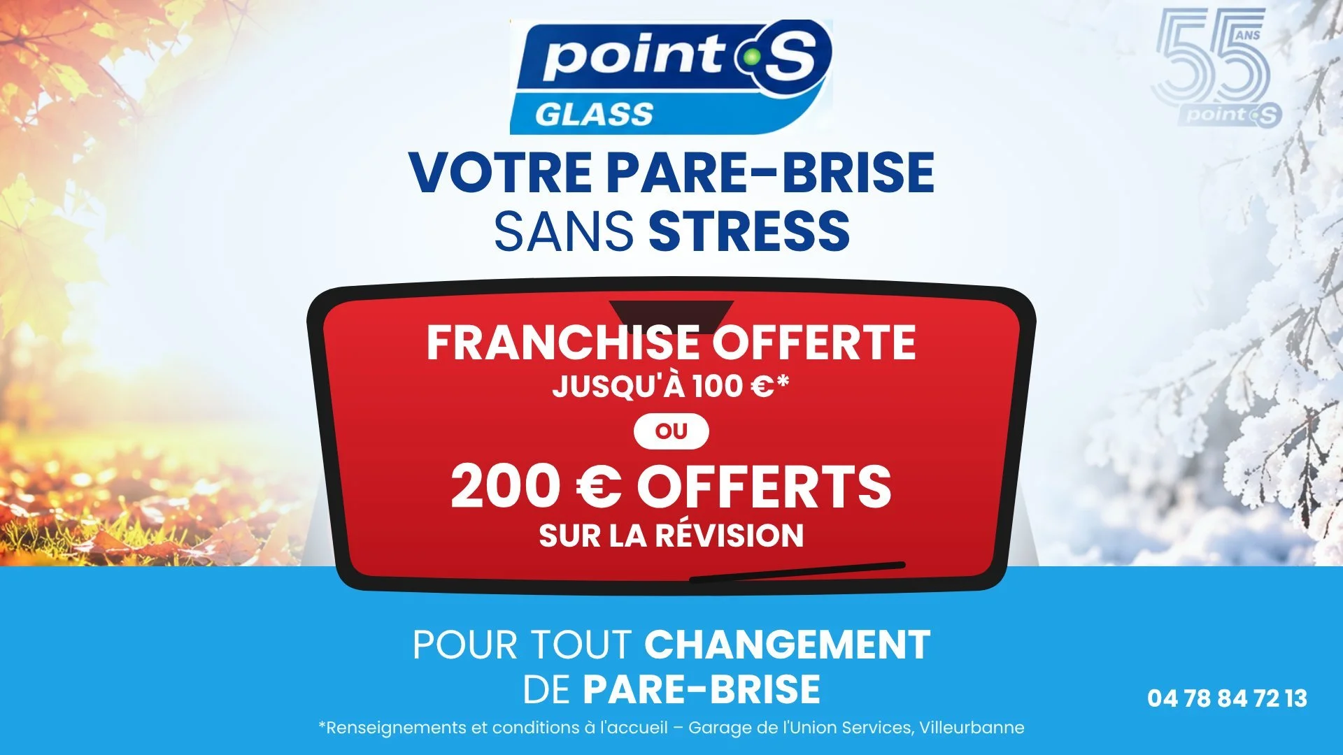 Offre pare-brise Point S Villeurbanne : franchise offerte jusqu'à 100 € ou 200 € offerts sur la révision