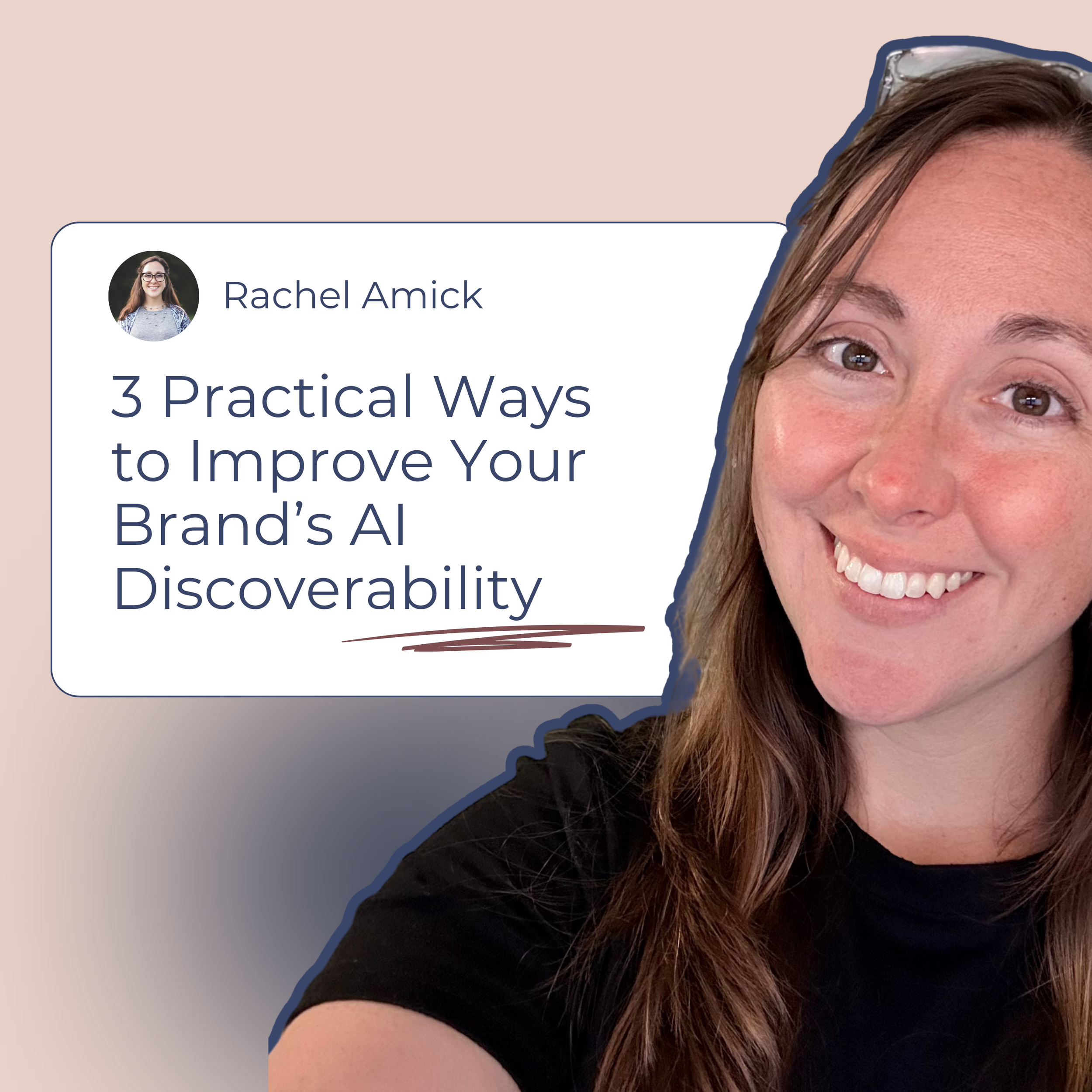 3 Practical Ways to Improve Your Brand’s AI Discoverability