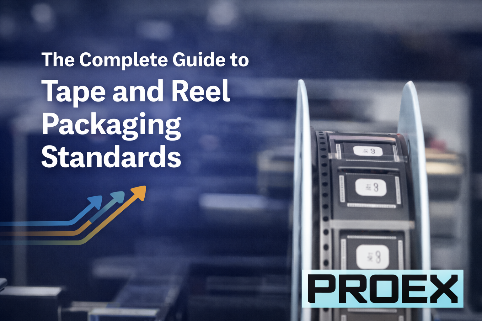 The Complete Guide to Tape and Reel Packaging Standards 