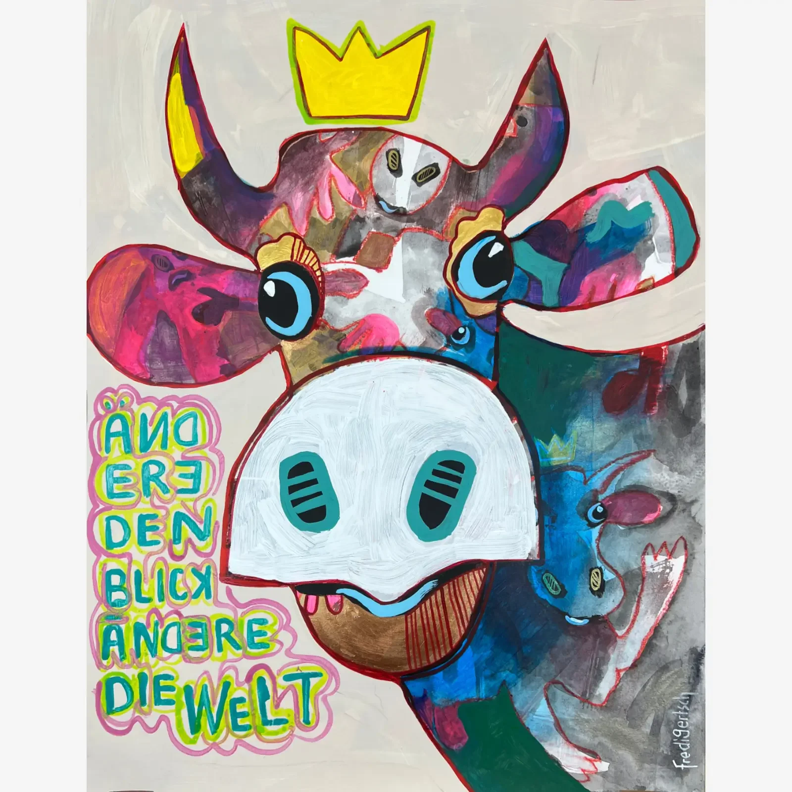 VogelLisi – Ändere den Blick, ändere die Welt, Pop Art Acrylgemälde auf Papier 50 x 63 cm mit VogelLisi, Krone und Statement-Text, Fredi Gertsch, 2026