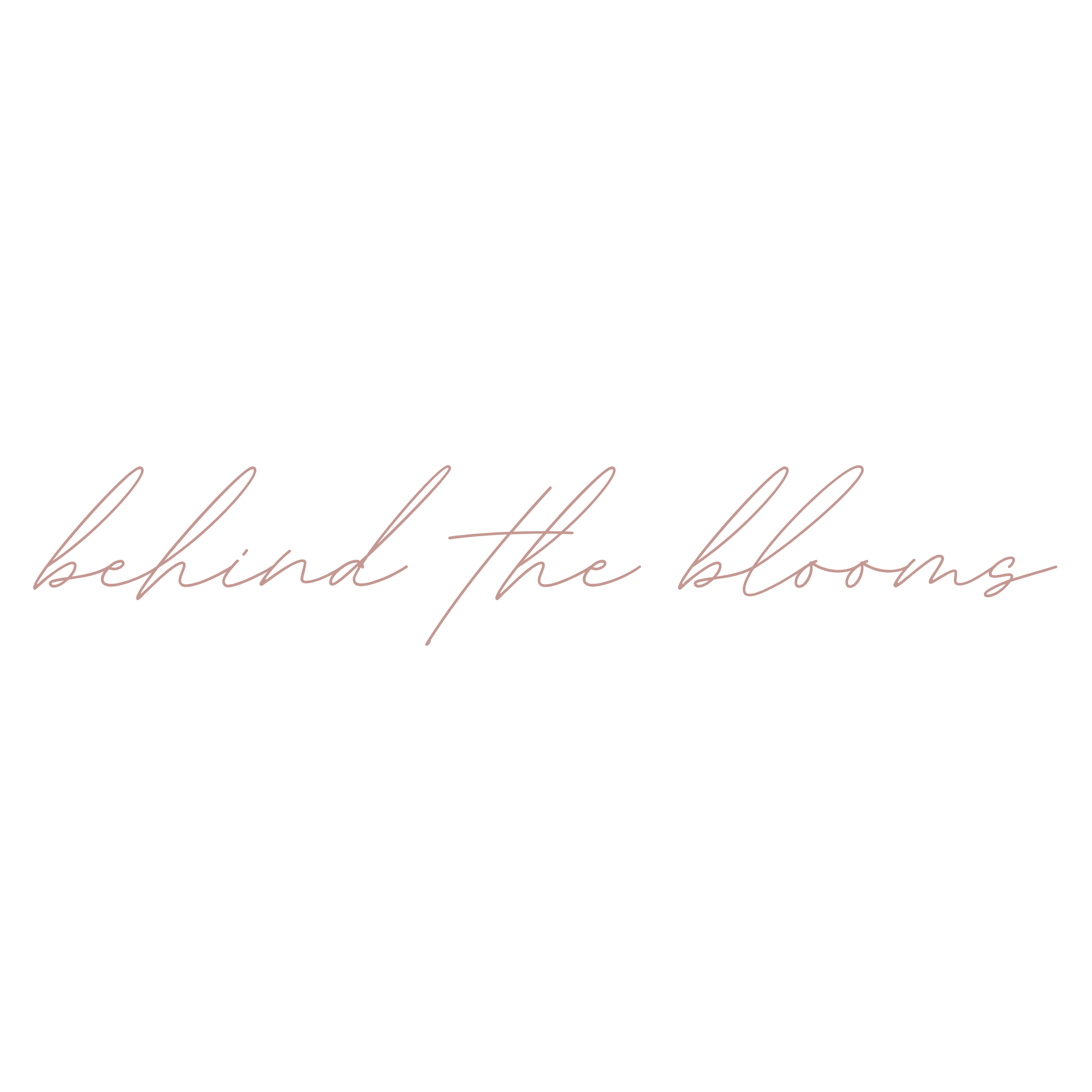 Black background with pink handwritten text that says "Behind the Blooms".