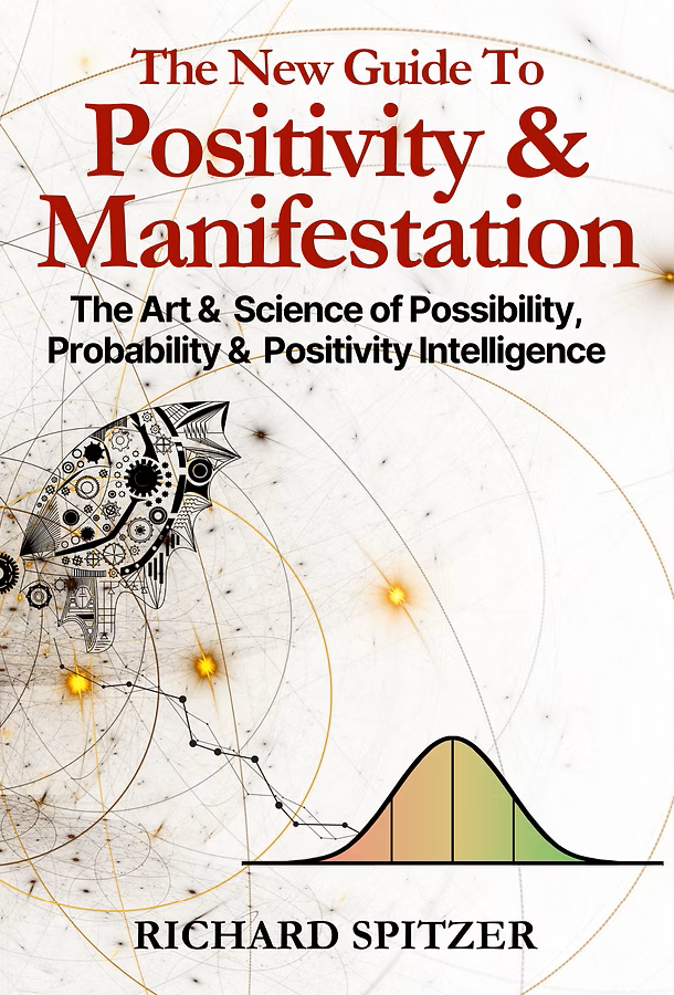 Book cover titled 'The New Guide to Positivity & Manifestation' by Richard Spitzer, featuring a stylized brain with gears and a colorful probability curve, symbolizing the art and science of possibility, probability, and positivity intelligence.
