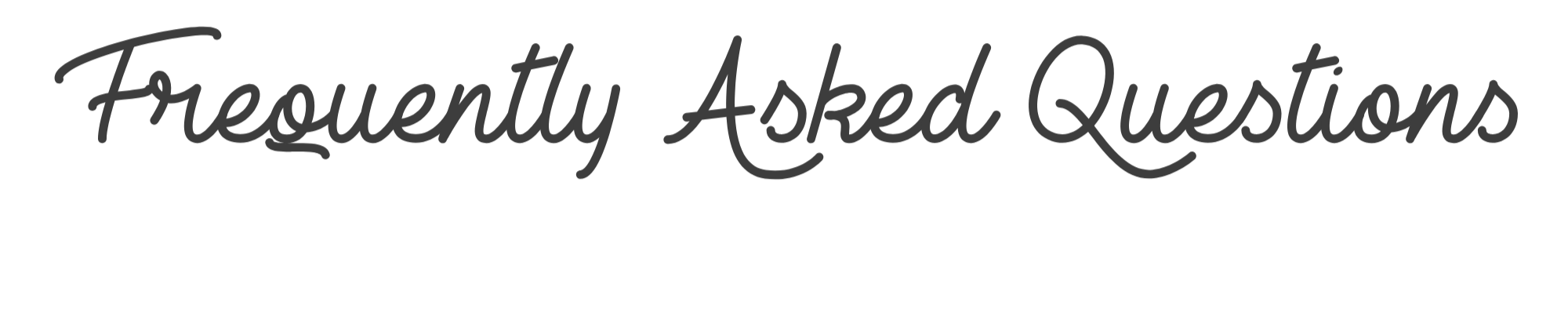 Text reading 'Frequently Asked Questions' in a handwritten style font.