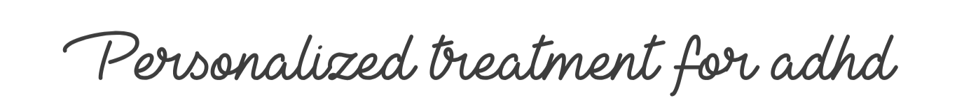 Text on a banner that reads "Personalized treatment for ADHD."