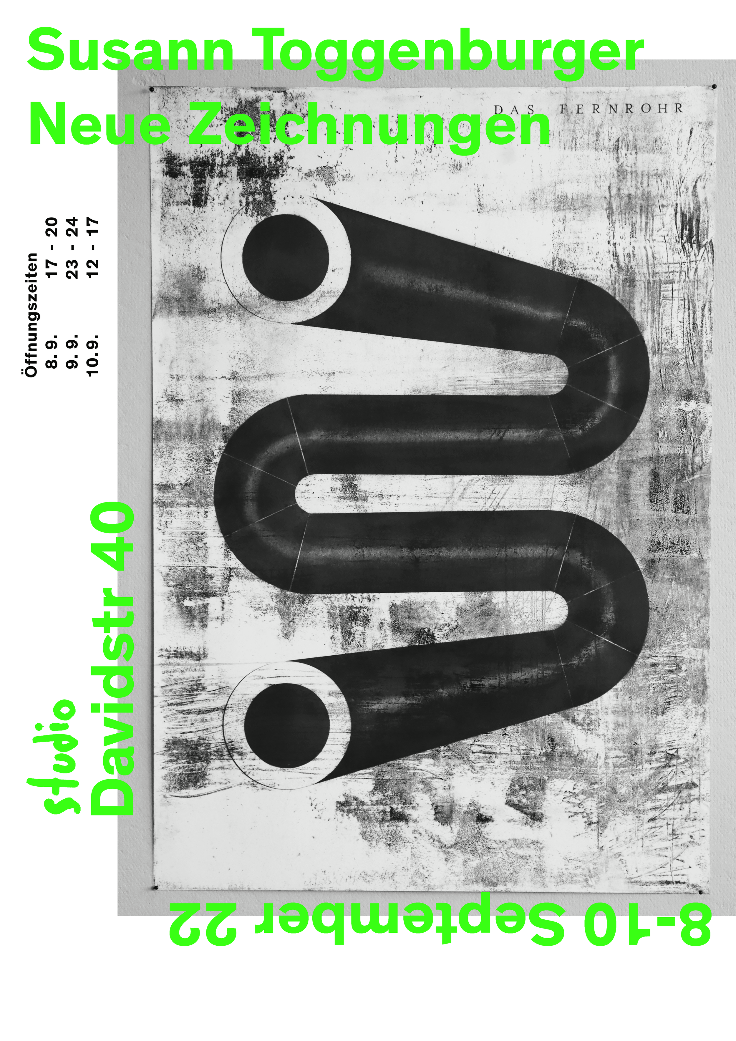 Schwarz-weiße Plakat mit großem, stilisiertem Rohr und text in grüner Schrift, zeigt Ausstellung von Susann Tagenburger im Studio Davidsrt 40 am 22. September 2022, Öffnungszeiten sind 8:30-17:20.