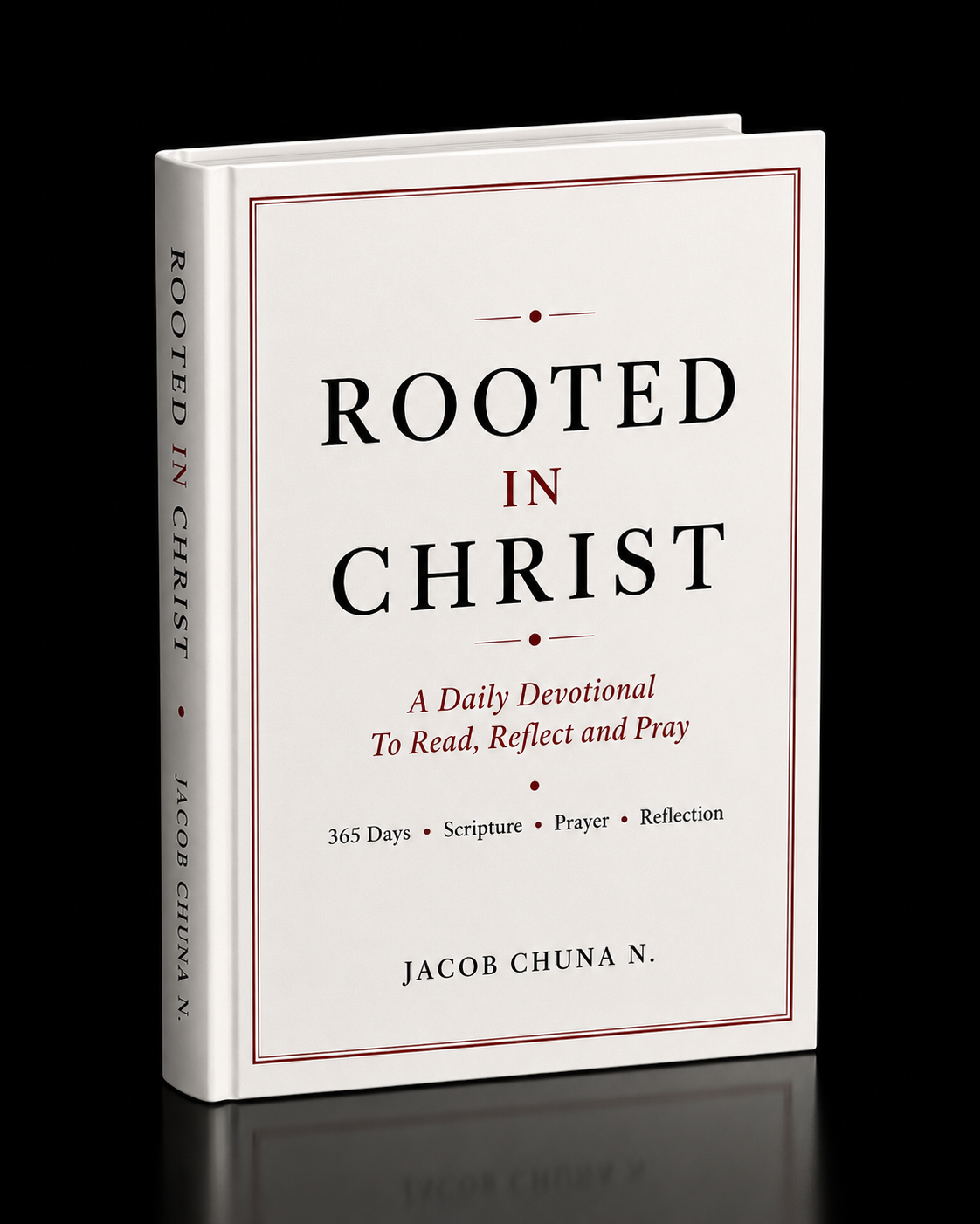 Rooted In Christ: A Daily Devotional To Read, Reflect and Pray