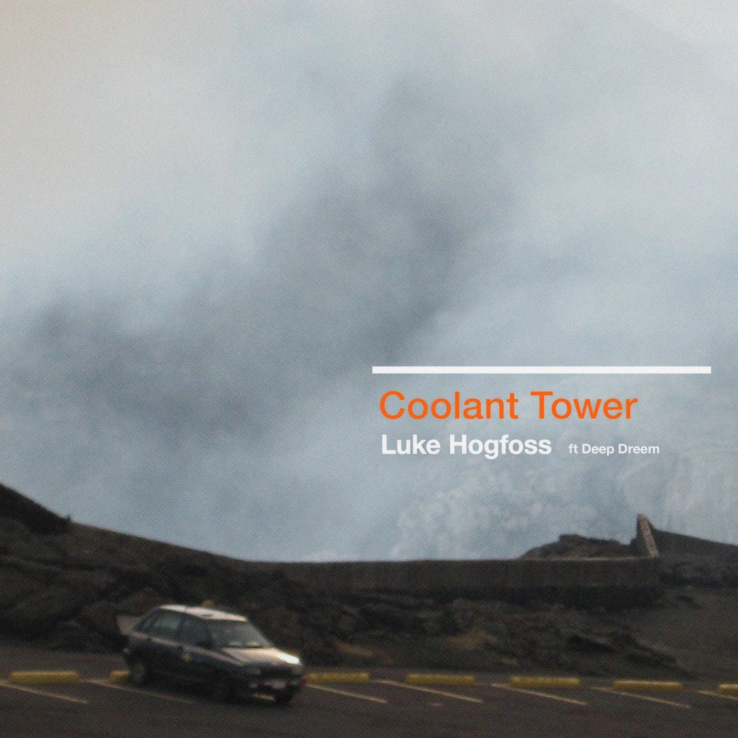 Luke Hogfoss ft. Deep Dreem - Coolant Tower