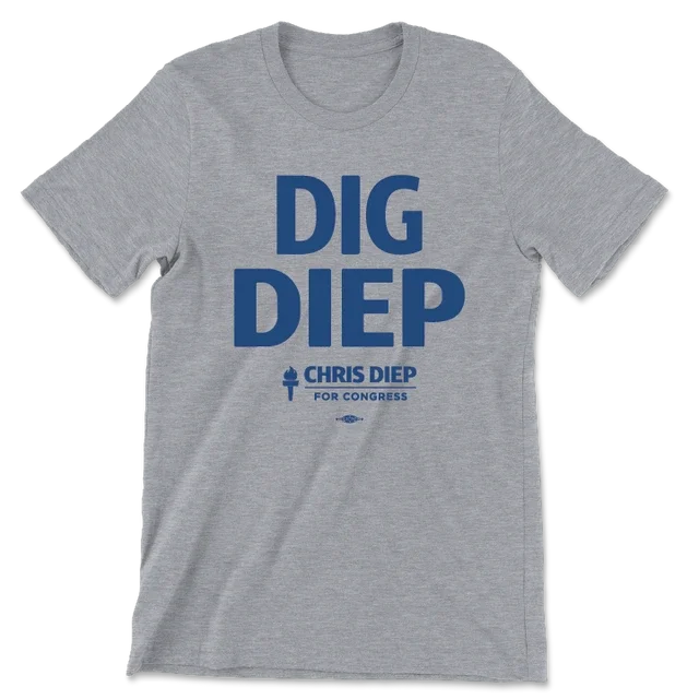 Gray T-shirt with bold blue text that reads "DIG DIEP" and smaller text underneath that says "CHRIS DIEP FOR CONGRESS" with a small torch icon.